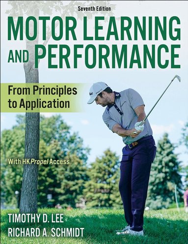 Timothy D. Lee, Richard A. Schmidt - Motor Learning and Performance, Häftad