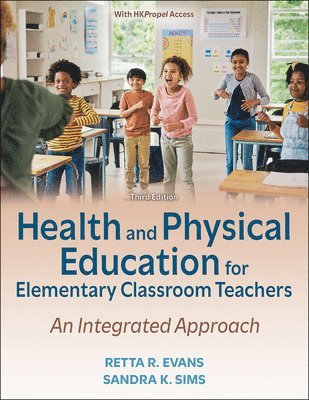 Retta R. Evans, Sandra K. Sims - Health and Physical Education for Elementary Classroom Teachers, Häftad