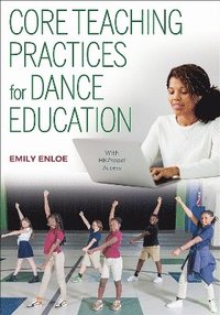 bokomslag Core Teaching Practices for Dance Education