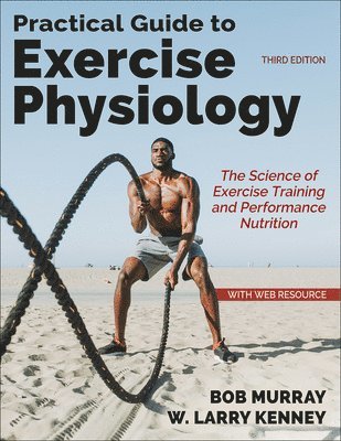 Robert Murray, W. Larry Kenney - Practical Guide to Exercise Physiology, Häftad