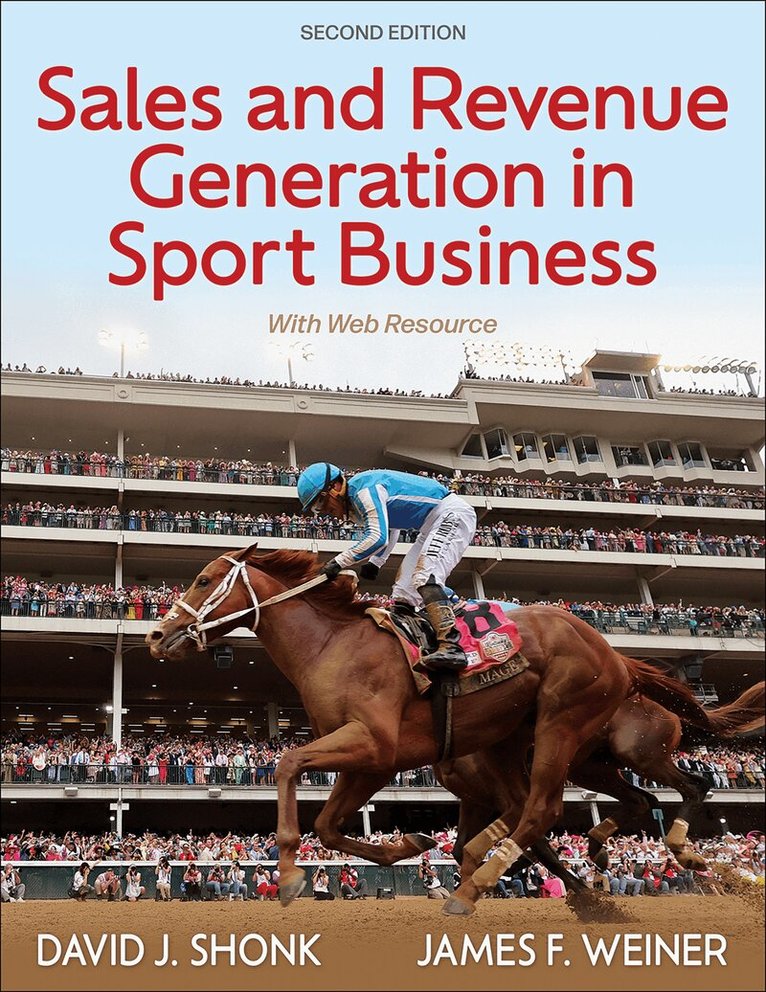 David J. Shonk, James F. Weiner - Sales and Revenue Generation in Sport Business, Häftad. Tillgänglighet: Kommande