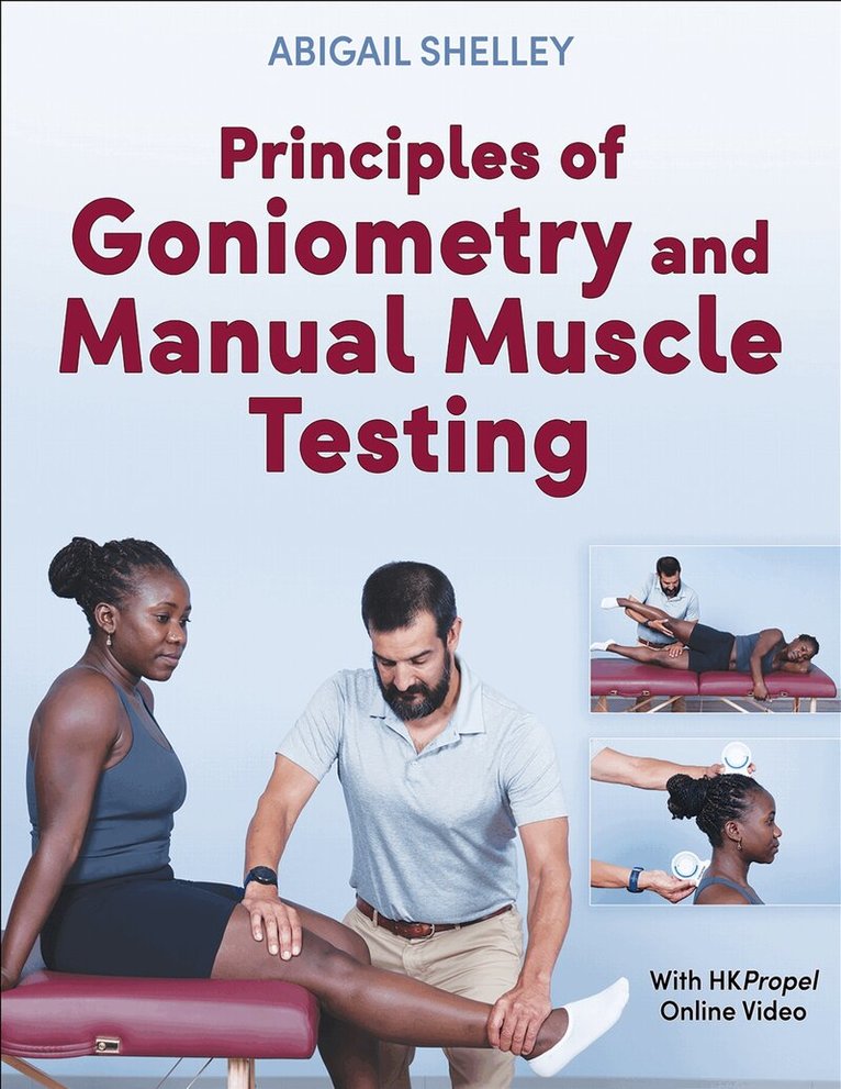 Principles of Goniometry and Manual Muscle Testing - Abigail Shelley ...