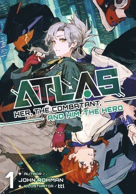 Atlas: Her, the Combatant, and Him, the Hero Volume 1