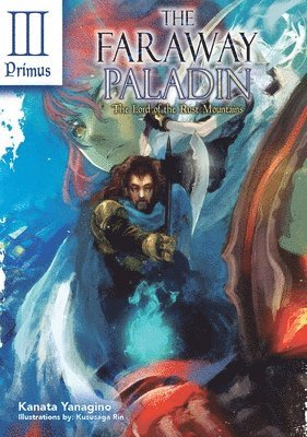 James Rushton, Kanata Yanagino, Kususaga Rin - Faraway Paladin: The Lord of the Rust Mountains: Primus (Light Novel), Inbunden