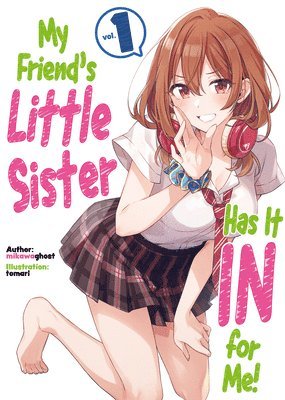 bokomslag My Friend's Little Sister Has It In For Me! Volume 1 (Light Novel)