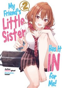 bokomslag My Friend's Little Sister Has It In For Me! Volume 2 (Light Novel)