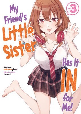 bokomslag My Friend's Little Sister Has It In For Me! Volume 3 (Light Novel)