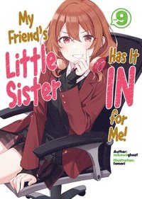 bokomslag My Friend's Little Sister Has It In For Me! Volume 9 (Light Novel)