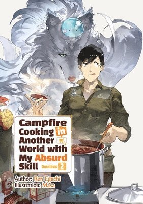 Kevin Chen, Masa, Ren Eguchi - Campfire Cooking in Another World With My Absurd Skill: Omnibus 2 (Light Novel), Häftad