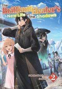bokomslag The Brilliant Healer's New Life in the Shadows: Volume 2 (Light Novel)