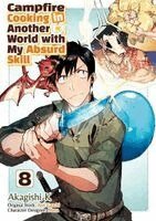 Akagishi Akagishi K, Kevin Kevin Chen, Ren Eguchi - Campfire Cooking in Another World With My Absurd Skill: Volume 8 (Manga), Häftad