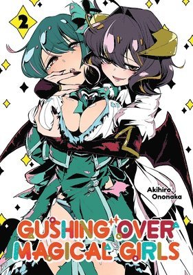 Akihiro Ononaka, N. Mikey - Gushing over Magical Girls: Volume 2 (Manga), Häftad