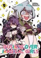Gushing over Magical Girls: Volume 9 (Manga)