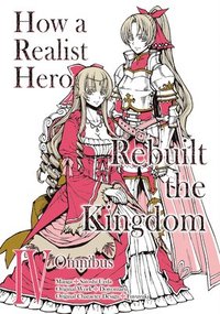 bokomslag How a Realist Hero Rebuilt the Kingdom (Manga): Omnibus 4