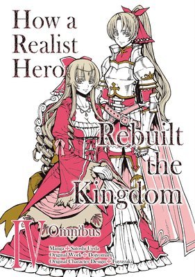 How a Realist Hero Rebuilt the Kingdom (Manga): Omnibus 4 1