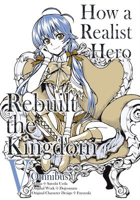 bokomslag How a Realist Hero Rebuilt the Kingdom (Manga): Omnibus 5