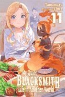 Tamamaru - My Quiet Blacksmith Life in Another World: Volume 11 (Light Novel), Häftad. Tillgänglighet: Kommande