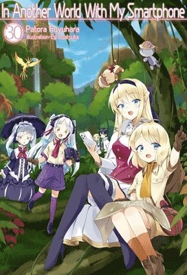Eiji Usatsuka, Kei Owen, Patora Fuyuhara - In Another World With My Smartphone: Volume 30  (Light Novel), Häftad