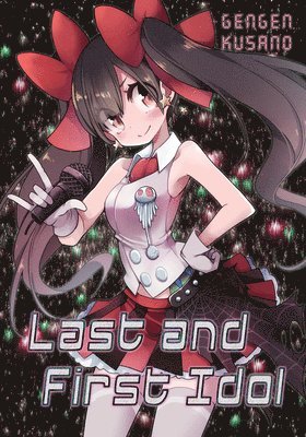 Last and First Idol (Light Novel) 1