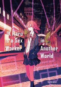 bokomslag JK Haru is a Sex Worker in Another World (Light Novel)