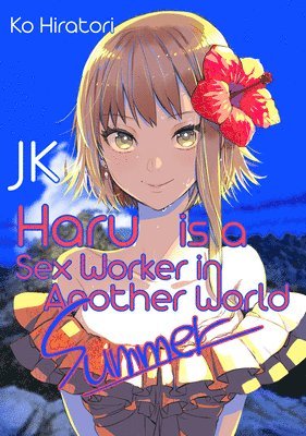 bokomslag JK Haru is a Sex Worker in Another World: Summer (Light Novel)