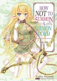 bokomslag How NOT to Summon a Demon Lord: Volume 1 (Light Novel)