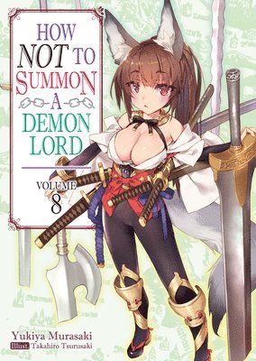 bokomslag How NOT to Summon a Demon Lord: Volume 8 (Light Novel)