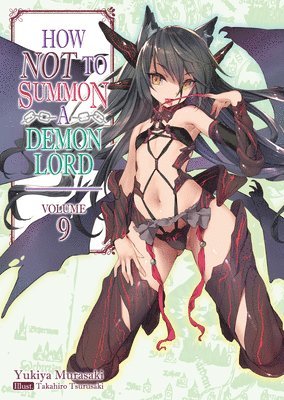 bokomslag How NOT to Summon a Demon Lord: Volume 9 (Light Novel)