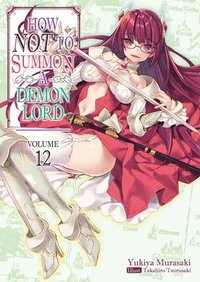 bokomslag How NOT to Summon a Demon Lord: Volume 12 (Light Novel)