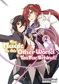 bokomslag Magic in this Other World is Too Far Behind! Volume 2 (Light Novel)