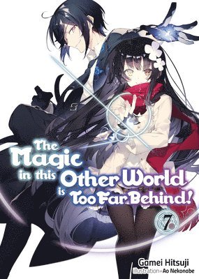 The Magic in this Other World is Too Far Behind! Volume 7 1