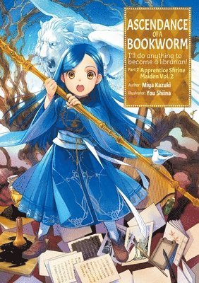 Miya Kazuki, You Shiina - Ascendance of a Bookworm: Part 2 Volume 2 (Light Novel), Häftad