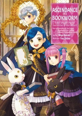 Miya Kazuki, You Shiina - Ascendance of a Bookworm: Part 4 Volume 6 (Light Novel), Häftad