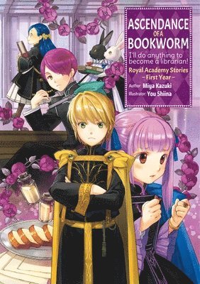 Miya Kazuki, You Shiina - Ascendance of a Bookworm: Royal Academy Stories - First Year (Light Novel), Häftad