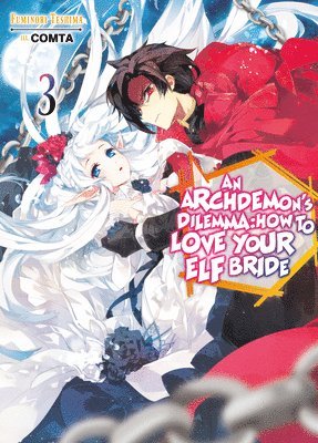 bokomslag Archdemon's Dilemma: How to Love Your Elf Bride: Volume 3 (Light Novel)