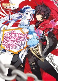 bokomslag An Archdemon's Dilemma: How to Love Your Elf Bride: Volume 4 (Light Novel)