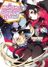 bokomslag An Archdemon's Dilemma: How to Love Your Elf Bride: Volume 8 (Light Novel)