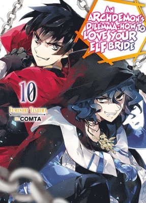 Archdemon's Dilemma: How to Love Your Elf Bride: Volume 10 (Light Novel)