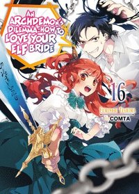 bokomslag Archdemon's Dilemma: How to Love Your Elf Bride: Volume 16 (Light Novel)