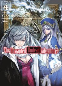 bokomslag The Unwanted Undead Adventurer (Light Novel): Volume 4