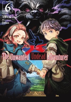 Jaian Jaian, Noah Rozenberg, Yu Okano - Unwanted Undead Adventurer (Light Novel): Volume 6, Häftad