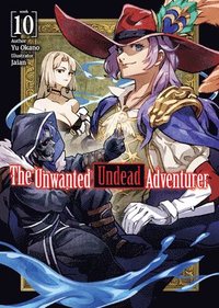 bokomslag The Unwanted Undead Adventurer (Light Novel): Volume 10