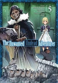 bokomslag The Unwanted Undead Adventurer (Manga): Volume 5