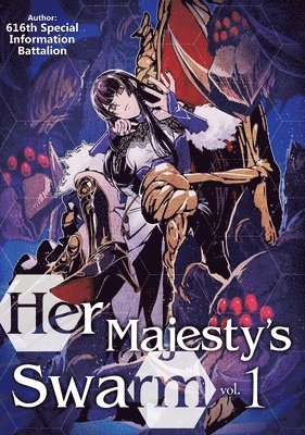 616th Special, Eiri Iwamoto - Her Majesty's Swarm: Volume 1, Häftad
