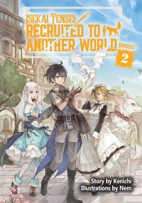 bokomslag Isekai Tensei: Recruited to Another World: Omnibus 2 (Light Novel)