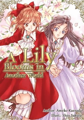 Ameko Kaeruda, Shio Sakura, Tom Harris - Lily Blooms in Another World (Light Novel), Häftad