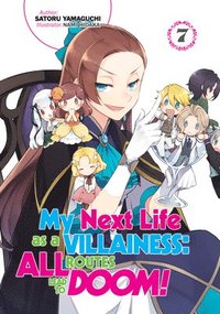 bokomslag My Next Life as a Villainess: All Routes Lead to Doom! Volume 7 (Light Novel)