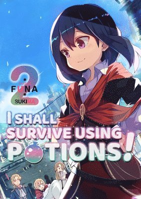 bokomslag I Shall Survive Using Potions! Volume 2