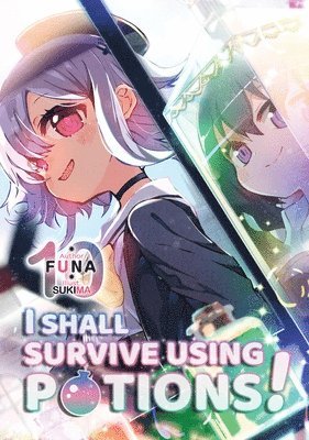 FUNA, Shoji Izumiya, Sukima Sukima, Funa - I Shall Survive Using Potions! Volume 10 (Light Novel), Häftad