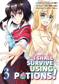 bokomslag I Shall Survive Using Potions (Manga) Volume 3